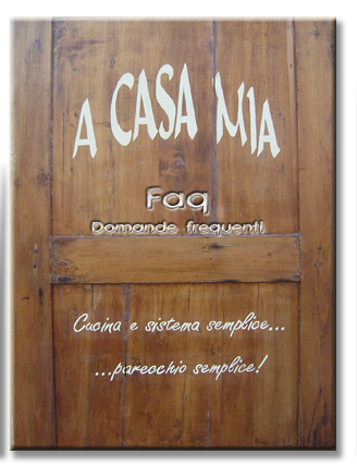 A Casa Mia® - Domande Frequenti