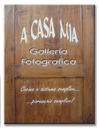 A Casa Mia® - Galleria Fotografica